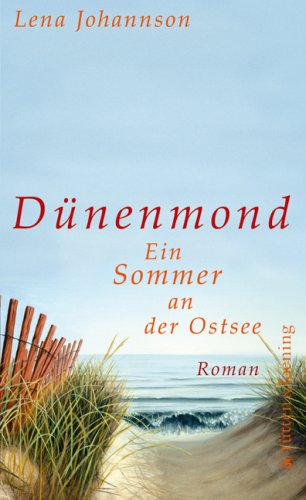 Dünenmond: Ein Sommer an der Ostsee. Roman